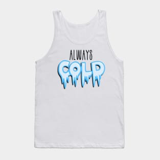 Always cold Christmas design Tank Top